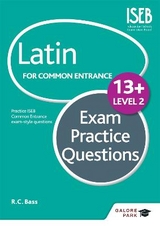 Latin for Common Entrance 13+ Exam Practice Questions Level 2 (for the June 2022 exams) - Bass, Bob