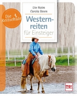 Westernreiten für Einsteiger - Holm-Schäuble, Ute; Steen, Carola