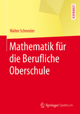 Mathematik für die berufliche Oberschule - Walter Schneider