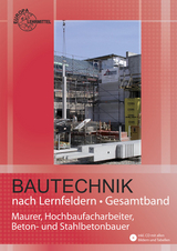 Bautechnik nach Lernfeldern Gesamtband - Falk Ballay, Hansjörg Frey, Siegfried Kärcher, Günter Krausewitz, Volker Kuhn, Doreen Lindau, Hans Nestle, Martin Traub, Helmuth Waibel, Horst Werner