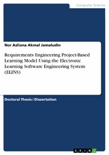 Requirements Engineering Project-Based Learning Model Using the Electronic Learning Software Engineering System (ELINS) -  Nor Azliana Akmal Jamaludin