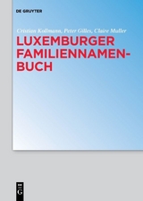 Luxemburger Familiennamenbuch - Cristian Kollmann, Peter Gilles, Claire Muller