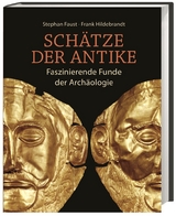 Schätze der Antike - Frank Hildebrandt, Stephan Faust