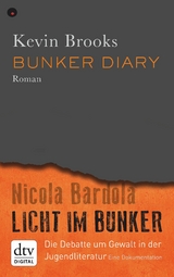 Bunker Diary/Licht im Bunker -  Kevin Brooks,  Nicola Bardola
