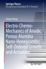 Electro-Chemo-Mechanics of Anodic Porous Alumina Nano-Honeycombs: Self-Ordered Growth and Actuation - Chuan Cheng