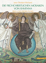 Die frühchristlichen Mosaiken von Ravenna - Jutta Dresken-Weiland
