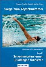 Wege zum Topschwimmer - Band 1 - Klaus Reischle, Werner Kandolf
