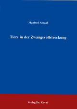 Tiere in der Zwangsvollstreckung - Manfred Schaal