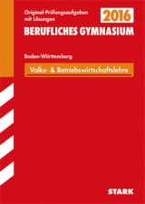 Abiturprüfung Berufliches Gymnasium Baden-Württemberg - Wirtschaft (WG) - Trunz, Rüdiger; Hörth, Bertram