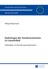 Rechtsfragen des Transferinvestments im Lizenzfußball - Philipp Wackerbeck