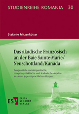 Das akadische Französisch an der Baie Sainte-Marie/Neuschottland/Kanada - Stefanie Fritzenkötter