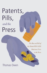 Patents, Pills, and the Press - Thomas Owen