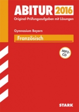 Abiturprüfung Bayern - Französisch - Bernklau, Simone; Bernklau, Thomas; Schweiger, Adelbert