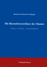 Die Harnröhrenstriktur des Mannes - Reinhard Kästner