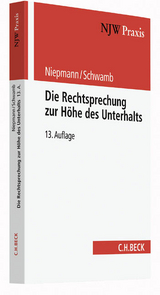 Die Rechtsprechung zur Höhe des Unterhalts - Kalthoener, Elmar; Büttner, Helmut; Niepmann, Birgit; Schwamb, Werner