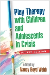 Play Therapy with Children and Adolescents in Crisis, Fourth Edition - Webb, Nancy Boyd