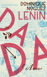 Lenin dada - Dominique Noguez