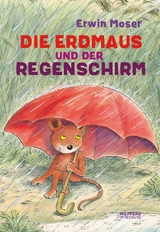 Die Erdmaus und der Regenschirm - Moser, Erwin