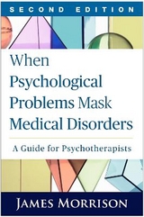 When Psychological Problems Mask Medical Disorders, Second Edition - Morrison, James