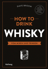 How to Drink Whisky - Dave Broom