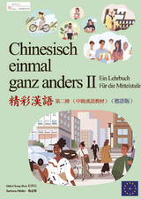Chinesisch einmal ganz anders II - ein Lehrbuch für die Mittelstufe (Langzeichen) - 