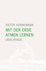 Mit der Erde atmen lernen - Dieter Hornemann