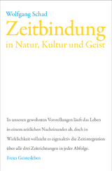 Zeitbindung in Natur, Kultur und Geist - Wolfgang Schad