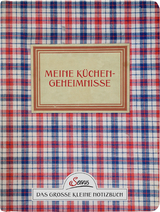 Meine Küchengeheimnisse. Das große kleine Notizbuch