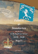 Fahnen & Standarten aus der Zeit des Dreißigjährigen Krieges 1618 - 1648 Band 5 - Lucht, Antje; Lucht, Jürgen