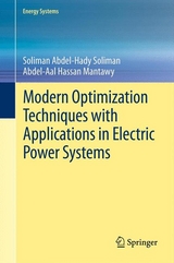 Modern Optimization Techniques with Applications in Electric Power Systems -  Abdel-Aal Hassan Mantawy,  Soliman Abdel-Hady Soliman