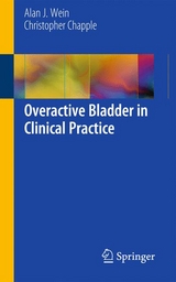 Overactive Bladder in Clinical Practice -  Christopher R. Chapple,  Alan J. Wein