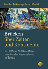 Brücken über Zeiten und Kontinente - Dorothea Rutkowsky, Herbert Windolf