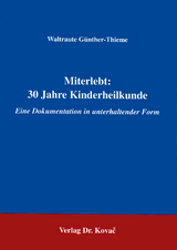 Miterlebt: 30 Jahre Kinderheilkunde - Waltraute Günther