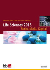 Life Sciences 2015 – Recht, Markt, Kapital - Rasmussen-Bonne, Hans-Eric; Peters, Ulla; Graf von Stosch, Andreas; Fink, Thomas