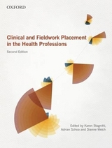 Clinical and Fieldwork Placement in the Health Profession - Stagnitti, Karen; Schoo, Adrian; Welch, Dianne