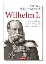 Wilhelm I. - Guntram Schulze-Wegener