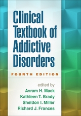 Clinical Textbook of Addictive Disorders, Fourth Edition - Mack, Avram H.; Brady, Kathleen T.; Miller, Sheldon I.; Frances, Richard J.