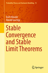 Stable Convergence and Stable Limit Theorems - Erich Häusler, Harald Luschgy