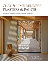 Clay and lime renders, plasters and paints - Weismann, Adam; Bryce, Katy