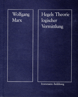 Hegels Theorie logischer Vermittlung - Wolfgang Marx