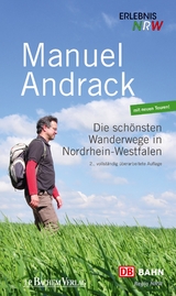 Die schönsten Wanderwege in Nordrhein-Westfalen - Andrack, Manuel