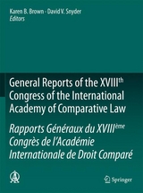 General Reports of the XVIIIth Congress of the International Academy of Comparative Law/Rapports Généraux du XVIIIème Congrès de l’Académie Internationale de Droit Comparé - 