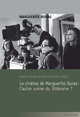 Le Cinéma de Marguerite Duras: l'Autre Scène Du Littéraire ? - 