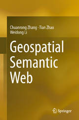 Geospatial Semantic Web - Chuanrong Zhang, Tian Zhao, Weidong Li