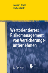 Wertorientiertes Risikomanagement von Versicherungsunternehmen - Marcus Kriele, Jochen Wolf