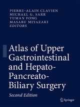 Atlas of Upper Gastrointestinal and Hepato-Pancreato-Biliary Surgery - Clavien, Pierre-Alain; Sarr, Michael G.; Fong, Yuman; Miyazaki, Masaru