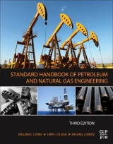 Standard Handbook of Petroleum and Natural Gas Engineering - Lyons, William; Plisga Bs, Gary J; Lorenz, Michael