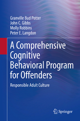 A Comprehensive Cognitive Behavioral Program for Offenders - Granville Bud Potter, John C. Gibbs, Molly Robbins, Peter E. Langdon