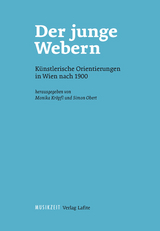 Der junge Webern. Künstlerische Orientierungen in Wien nach 1900 - 
