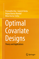 Optimal Covariate Designs - Premadhis Das, Ganesh Dutta, Nripes Kumar Mandal, Bikas Kumar Sinha